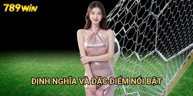 Kèo Châu Á 789win - Hướng Dẫn Chi Tiết Cho Người Mới Tham Gia Cá Cược 2 Định Nghĩa Và Đặc Điểm Nổi Bật