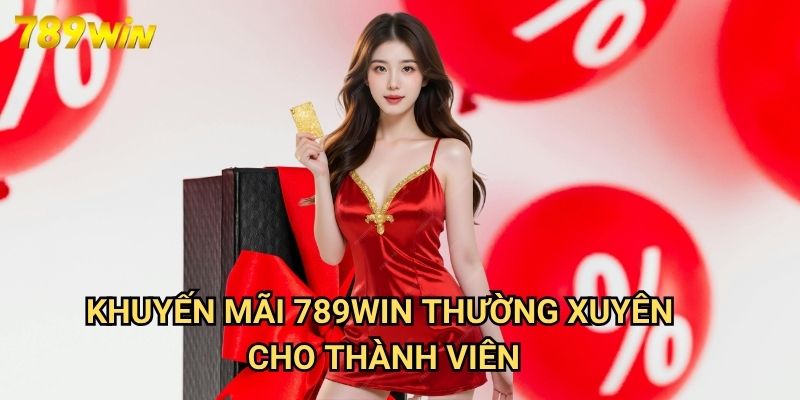 Khuyến Mãi 789win - Cơ Hội Nhận Ưu Đãi Độc Quyền Cho Người Chơi 3 Khuyến Mãi 789win Thường Xuyên Cho Thành Viên